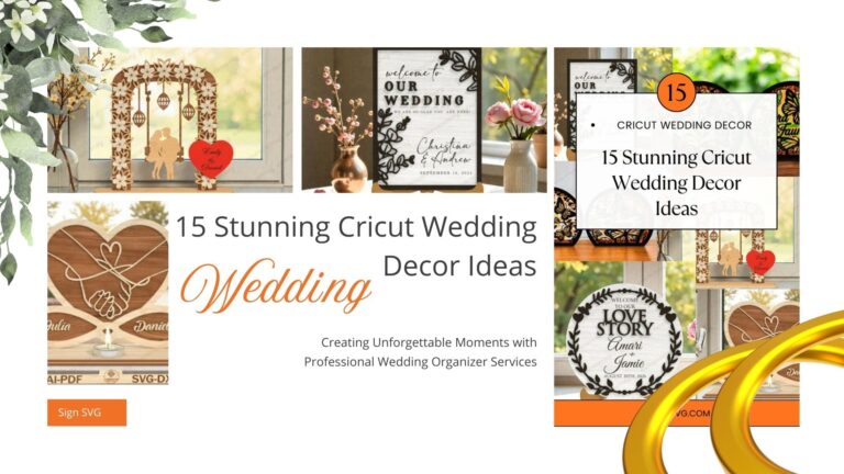 15 Stunning Cricut Wedding Decor Ideas for a Dreamy and Elegant Celebration