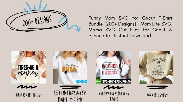 Funny Mom SVG for Cricut T‑Shirt Bundle (200+ Designs) | Mom Life SVG, Mama SVG Cut Files for Cricut & Silhouette | Instant Download