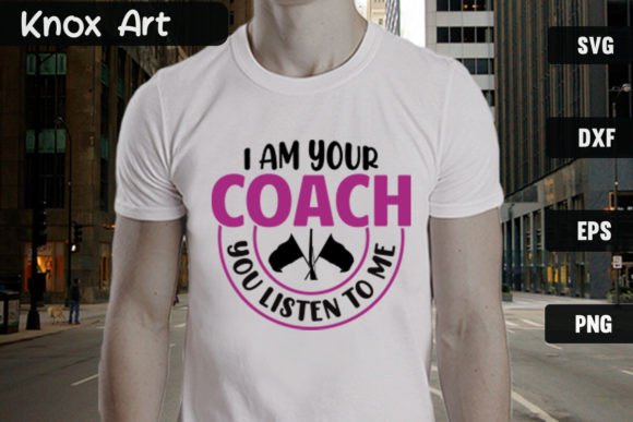 I Am Your Coach You Listen to Me SVG I Am Your Coach You Listen to Me SVG