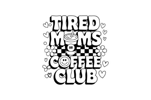 Tired Moms Coffee Club Quote Tired Moms Coffee Club Quote