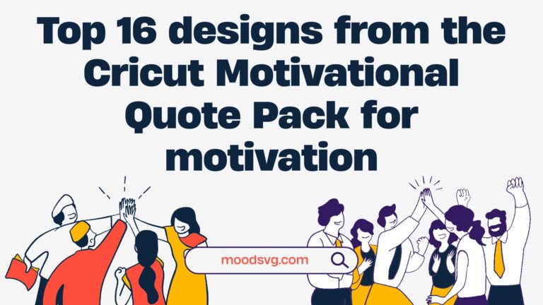 Top 16 designs from the Cricut Motivational Quote Pack for motivation