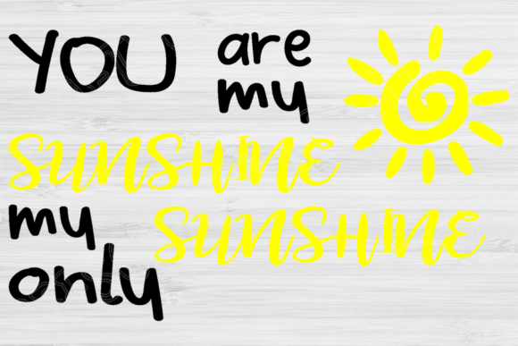 You Are My Sunshine Svg File for Cricut. You Are My Sunshine Svg File for Cricut.