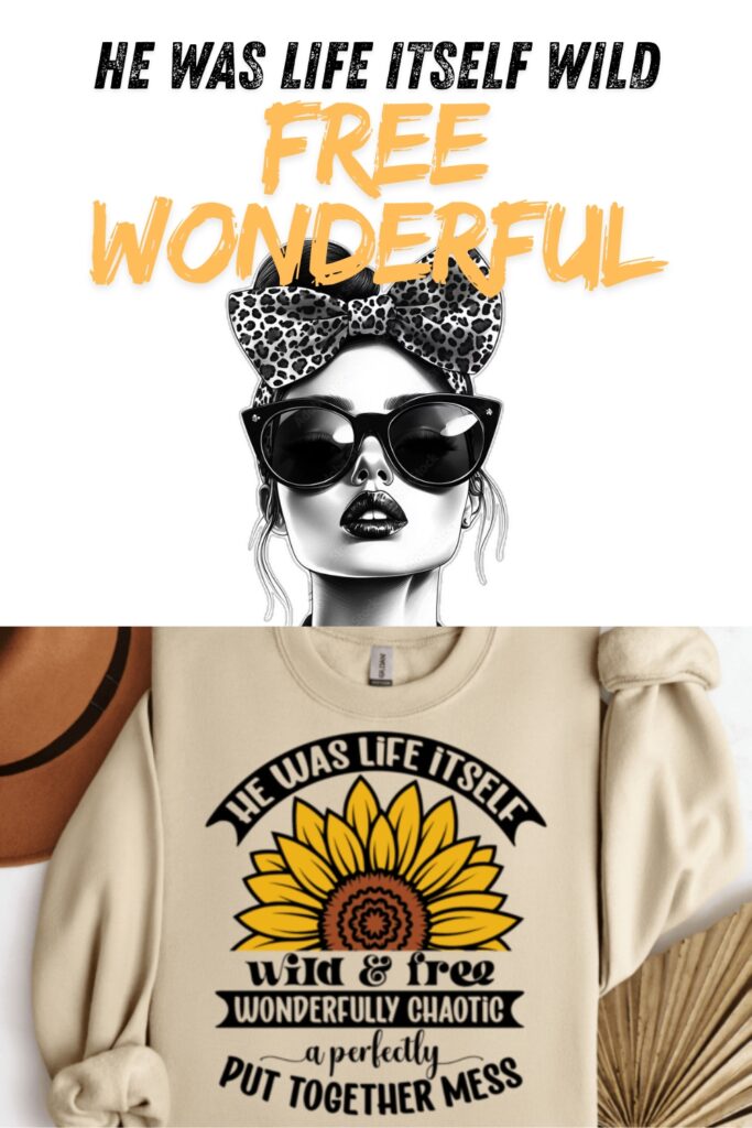 He Was Life Itself Wild & Free Wonderful He Was Life Itself Wild & Free Wonderful